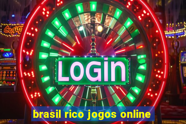 brasil rico jogos online